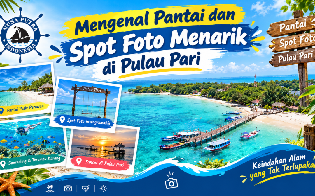 Mengenal Pantai dan Spot Foto Menarik di Pulau Pari