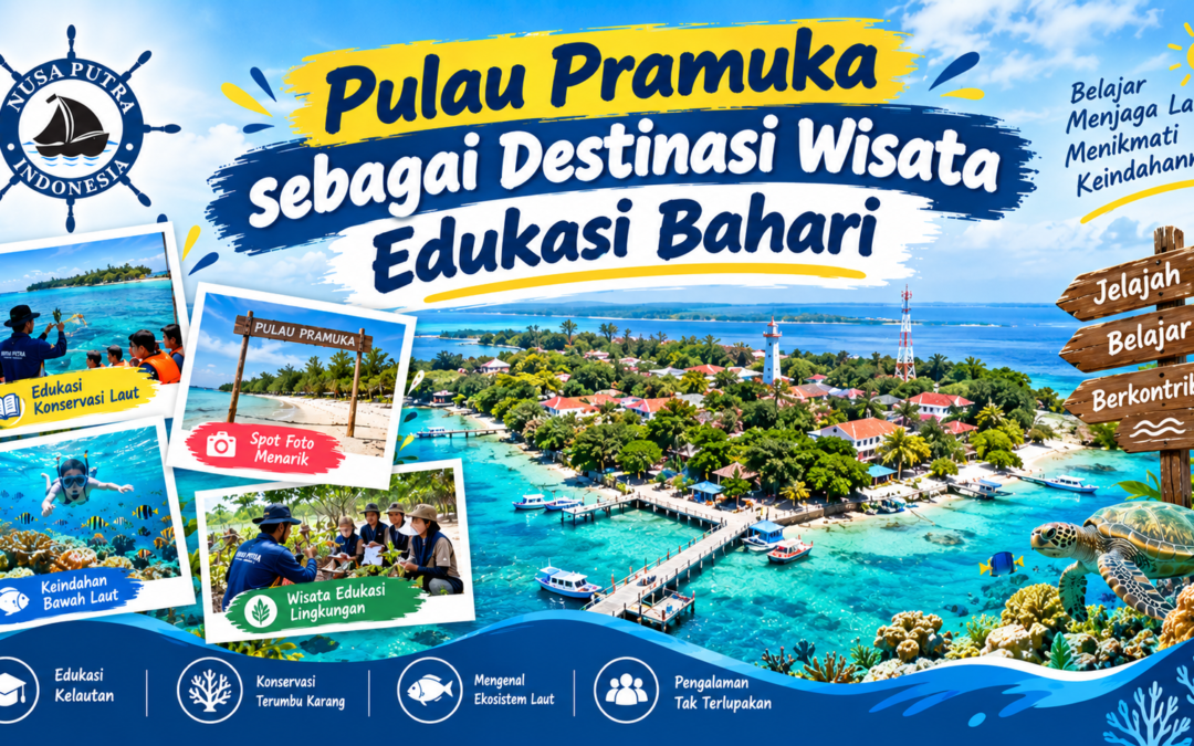 Pulau Pramuka sebagai Destinasi Wisata Edukasi Bahari