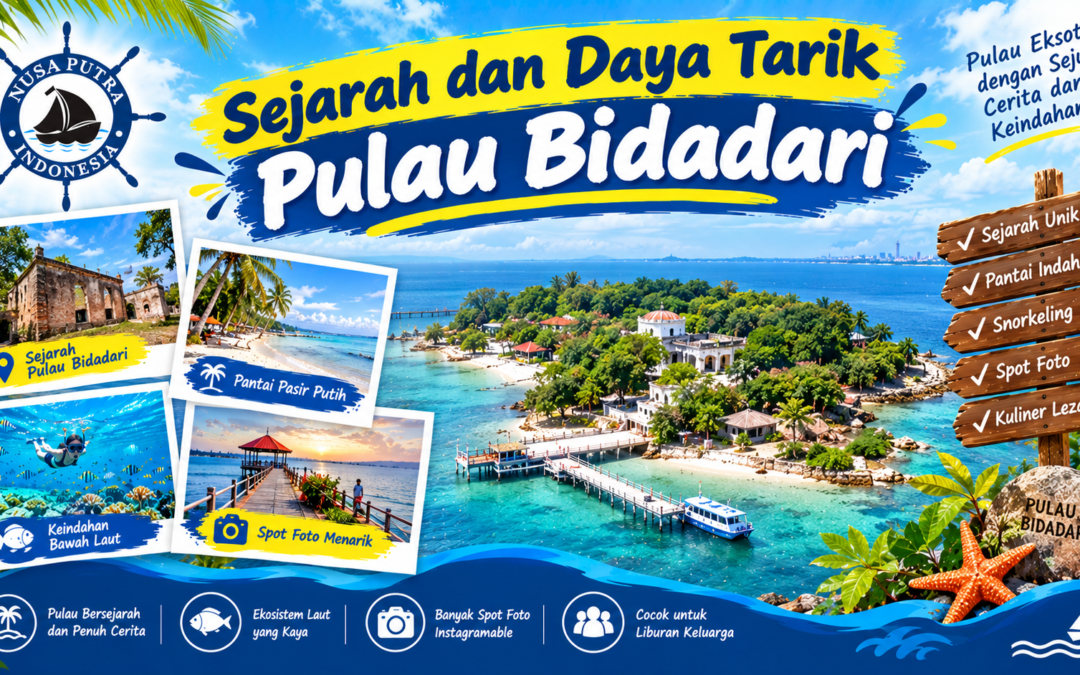Sejarah dan Daya Tarik Pulau Bidadari