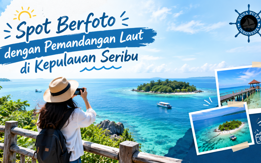 Spot Berfoto dengan Pemandangan Laut di Kepulauan Seribu